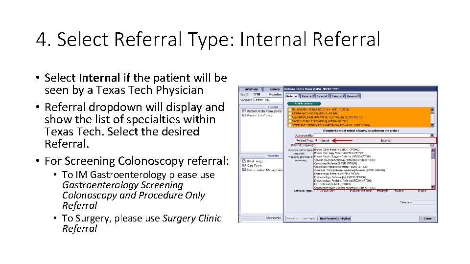 4. Select Referral Type: Internal Referral • Select Internal if the patient will be