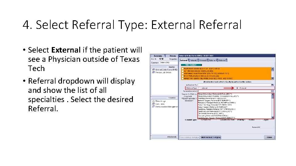 4. Select Referral Type: External Referral • Select External if the patient will see