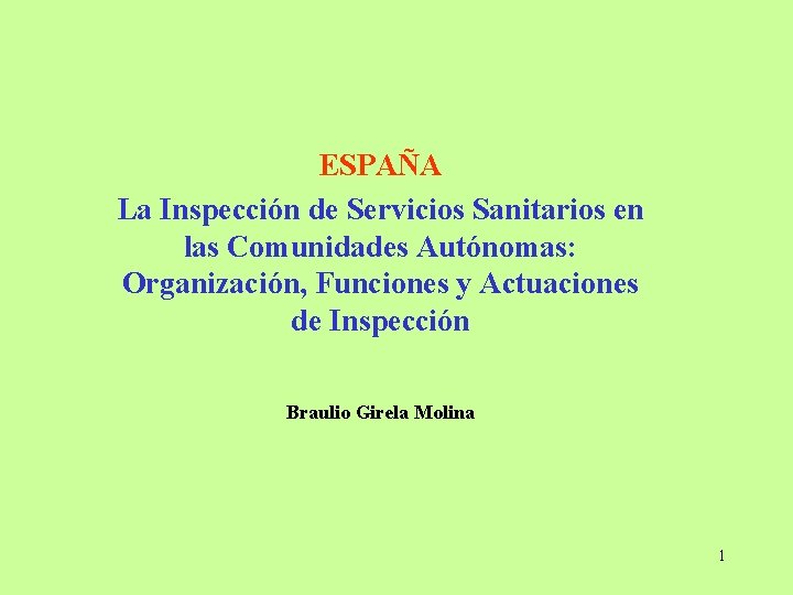 ESPAÑA La Inspección de Servicios Sanitarios en las Comunidades Autónomas: Organización, Funciones y Actuaciones