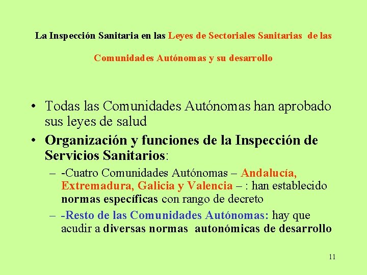 La Inspección Sanitaria en las Leyes de Sectoriales Sanitarias de las Comunidades Autónomas y