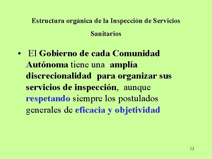 Estructura orgánica de la Inspección de Servicios Sanitarios • El Gobierno de cada Comunidad