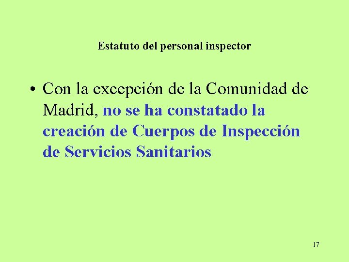 Estatuto del personal inspector • Con la excepción de la Comunidad de Madrid, no