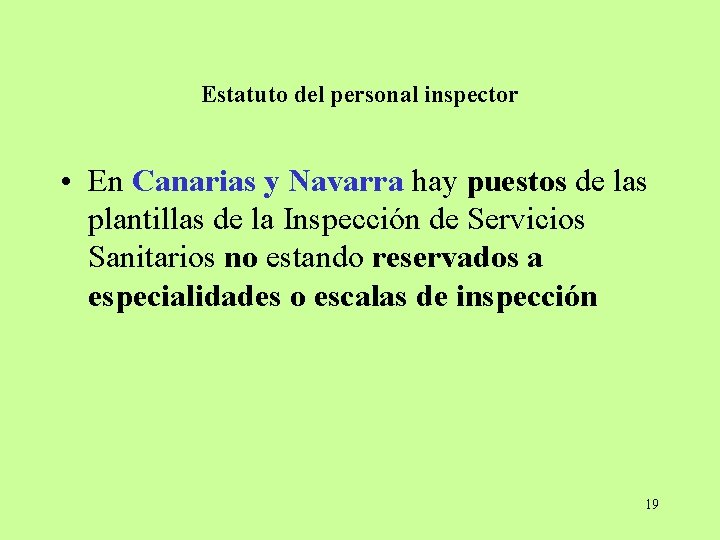 Estatuto del personal inspector • En Canarias y Navarra hay puestos de las plantillas