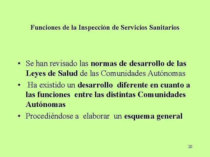 Funciones de la Inspección de Servicios Sanitarios • Se han revisado las normas de