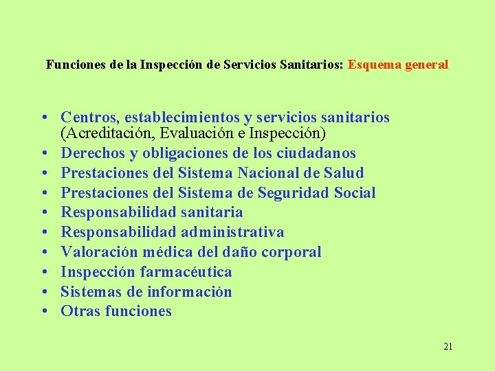 Funciones de la Inspección de Servicios Sanitarios: Esquema general • Centros, establecimientos y servicios