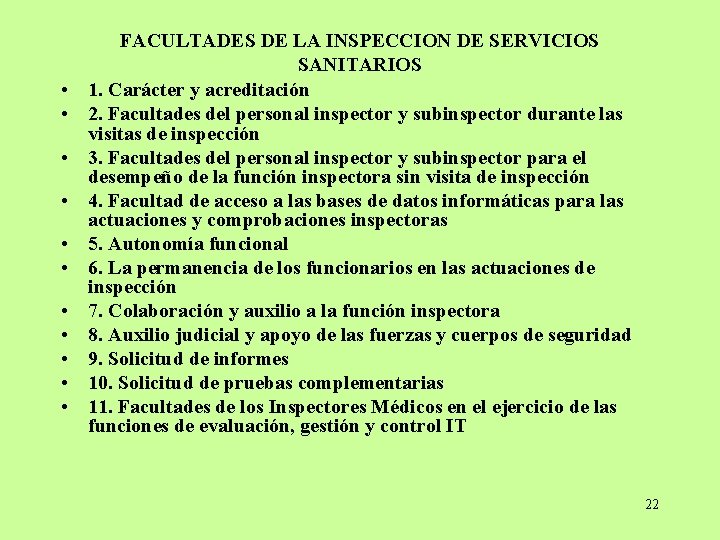  • • • FACULTADES DE LA INSPECCION DE SERVICIOS SANITARIOS 1. Carácter y