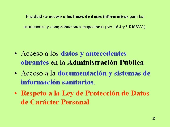 Facultad de acceso a las bases de datos informáticas para las actuaciones y comprobaciones