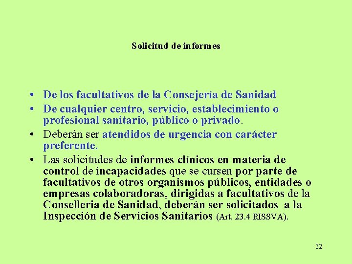 Solicitud de informes • De los facultativos de la Consejería de Sanidad • De