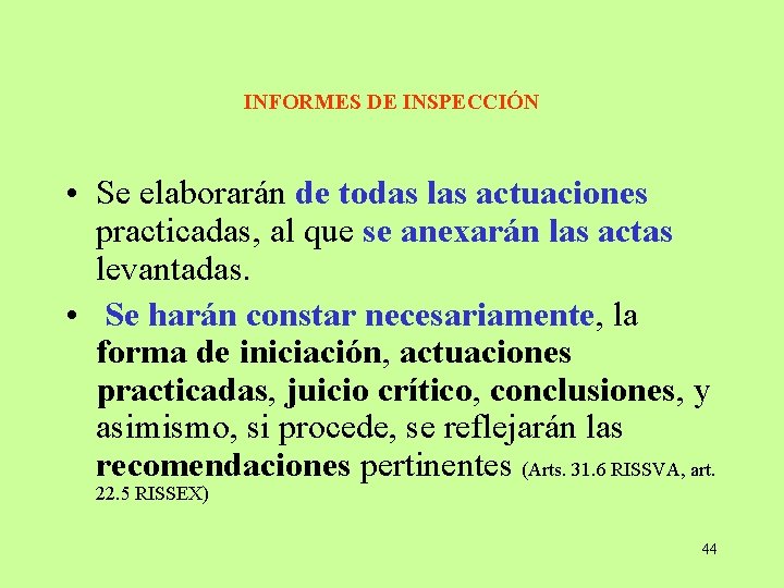 INFORMES DE INSPECCIÓN • Se elaborarán de todas las actuaciones practicadas, al que se