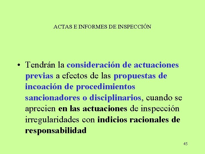 ACTAS E INFORMES DE INSPECCIÓN • Tendrán la consideración de actuaciones previas a efectos