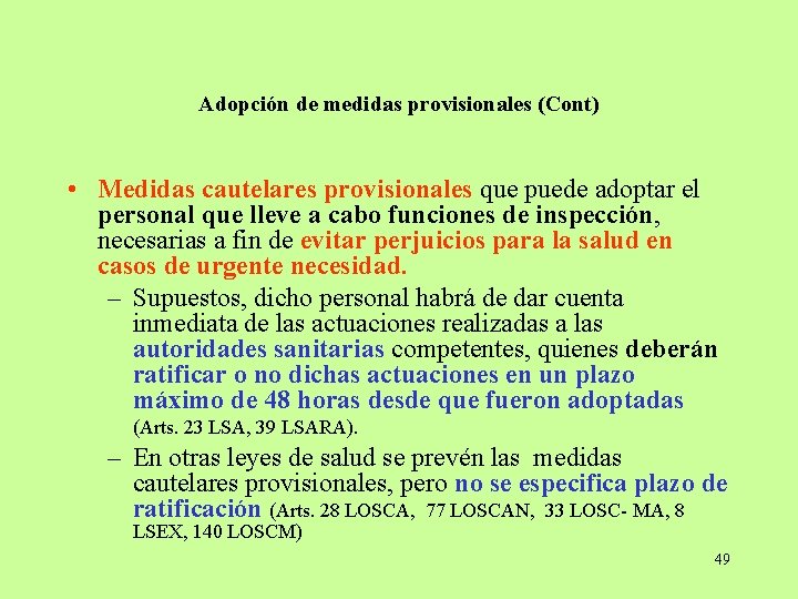 Adopción de medidas provisionales (Cont) • Medidas cautelares provisionales que puede adoptar el personal