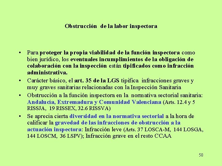 Obstrucción de la labor inspectora • Para proteger la propia viabilidad de la función