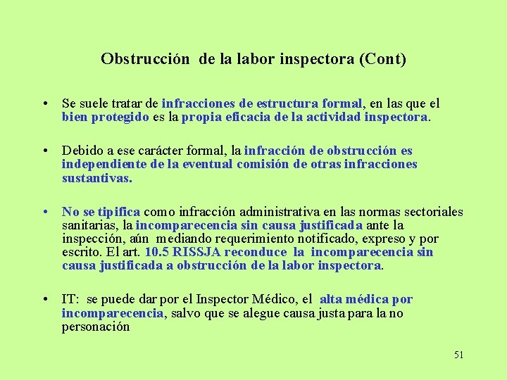 Obstrucción de la labor inspectora (Cont) • Se suele tratar de infracciones de estructura