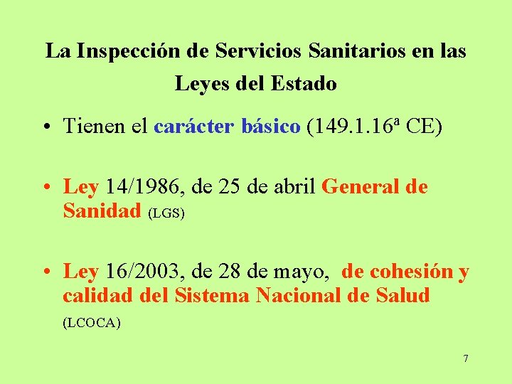La Inspección de Servicios Sanitarios en las Leyes del Estado • Tienen el carácter