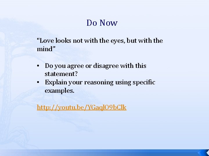 Do Now “Love looks not with the eyes, but with the mind” • Do