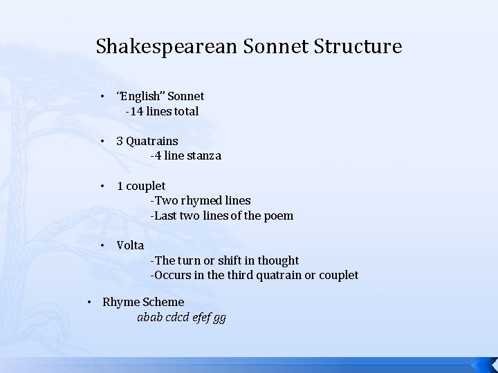Shakespearean Sonnet Structure • “English” Sonnet -14 lines total • 3 Quatrains -4 line