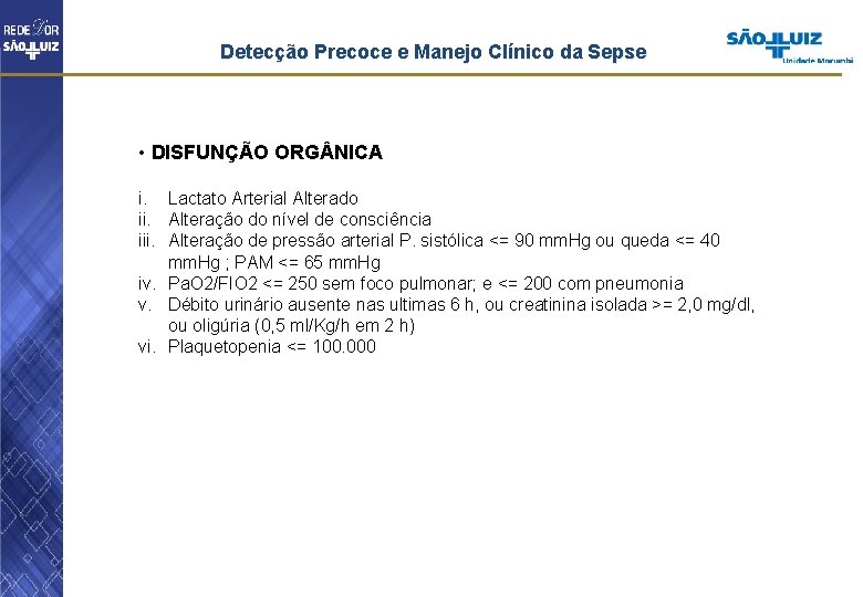 Detecção Precoce e Manejo Clínico da Sepse • DISFUNÇÃO ORG NICA i. Lactato Arterial