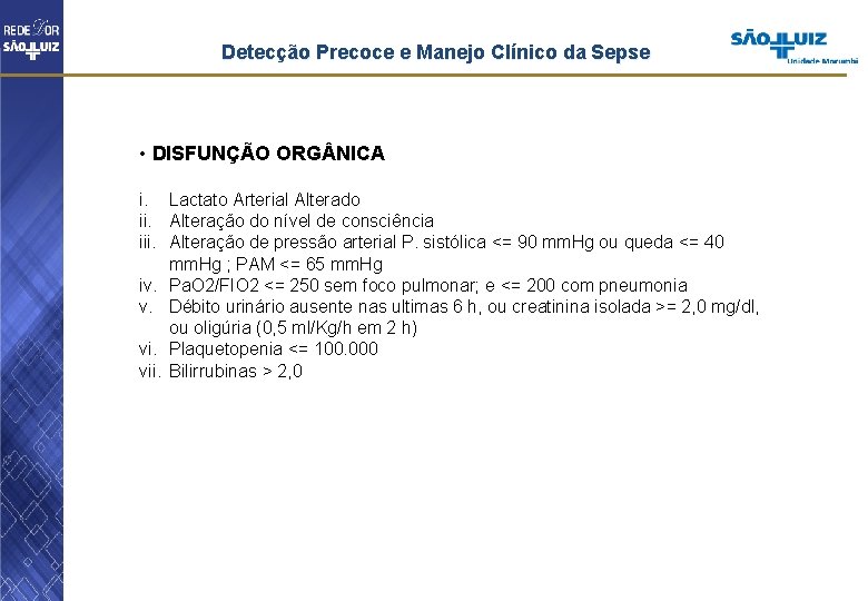 Detecção Precoce e Manejo Clínico da Sepse • DISFUNÇÃO ORG NICA i. Lactato Arterial