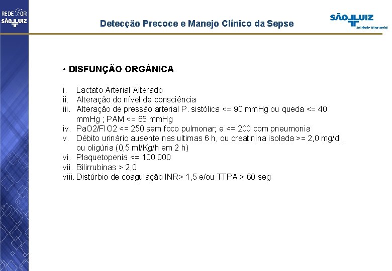 Detecção Precoce e Manejo Clínico da Sepse • DISFUNÇÃO ORG NICA i. Lactato Arterial