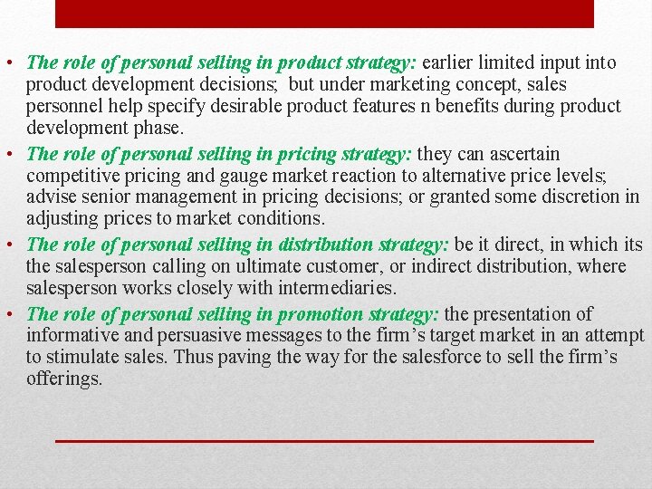  • The role of personal selling in product strategy: earlier limited input into