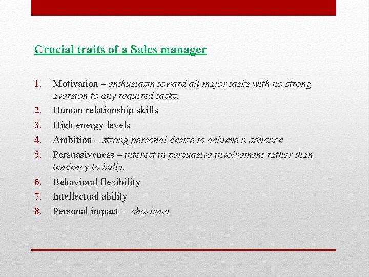 Crucial traits of a Sales manager 1. 2. 3. 4. 5. 6. 7. 8.