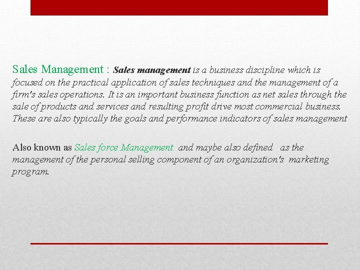 Sales Management : Sales management is a business discipline which is focused on the