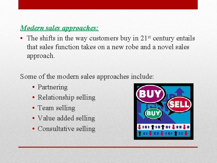 Modern sales approaches: • The shifts in the way customers buy in 21 st