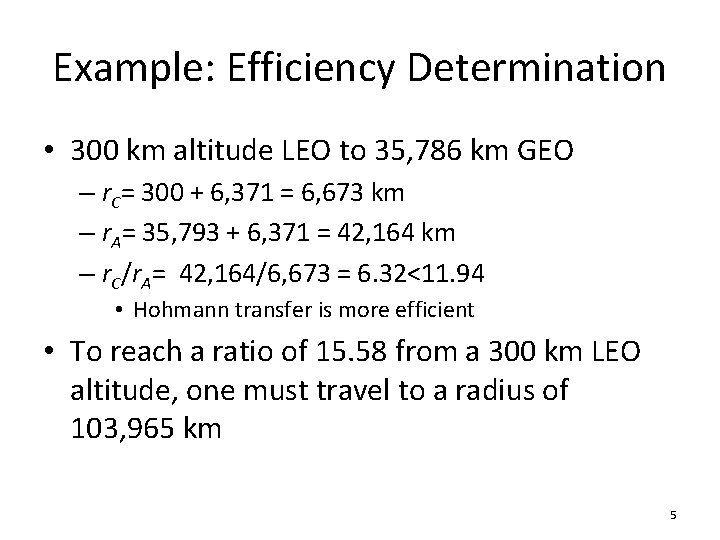 Example: Efficiency Determination • 300 km altitude LEO to 35, 786 km GEO – Example: Efficiency Determination • 300 km altitude LEO to 35, 786 km GEO –
