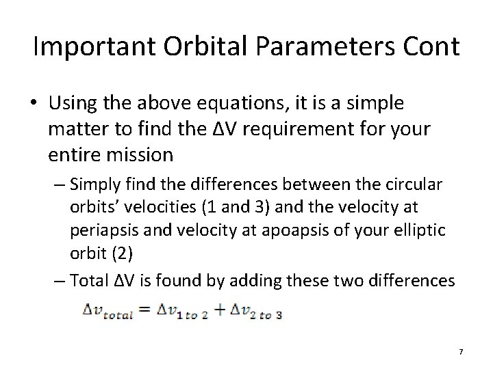 Important Orbital Parameters Cont • Using the above equations, it is a simple matter Important Orbital Parameters Cont • Using the above equations, it is a simple matter