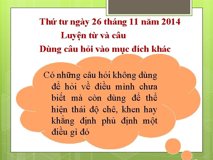 Thứ tư ngày 26 tháng 11 năm 2014 Luyện từ và câu Dùng câu