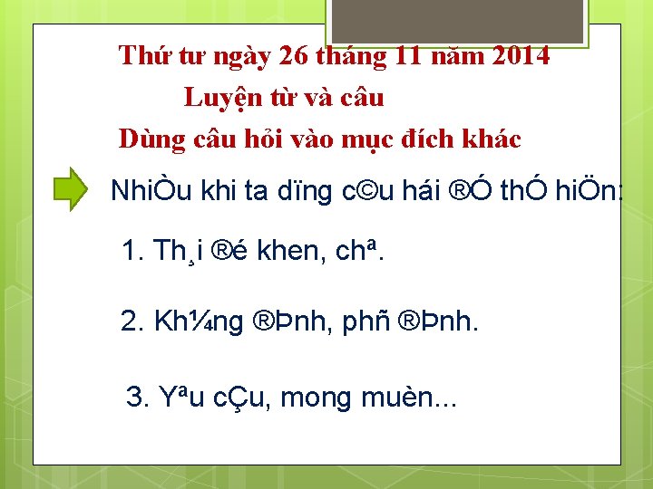 Thứ tư ngày 26 tháng 11 năm 2014 Luyện từ và câu Dùng câu