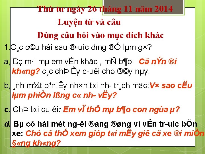 Thứ tư ngày 26 tháng 11 năm 2014 Luyện từ và câu Dùng câu