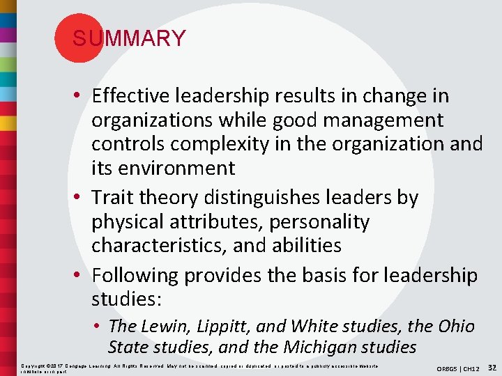 SUMMARY • Effective leadership results in change in organizations while good management controls complexity