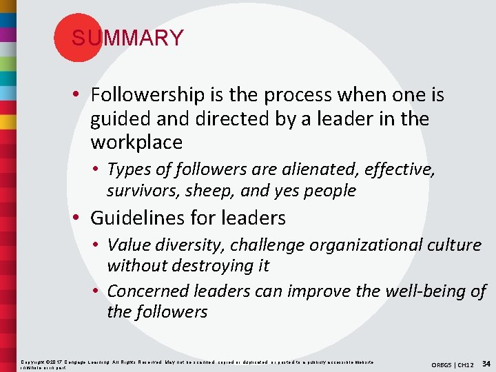 SUMMARY • Followership is the process when one is guided and directed by a