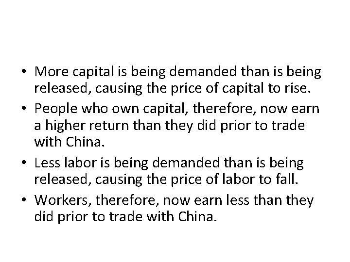 • More capital is being demanded than is being released, causing the price • More capital is being demanded than is being released, causing the price
