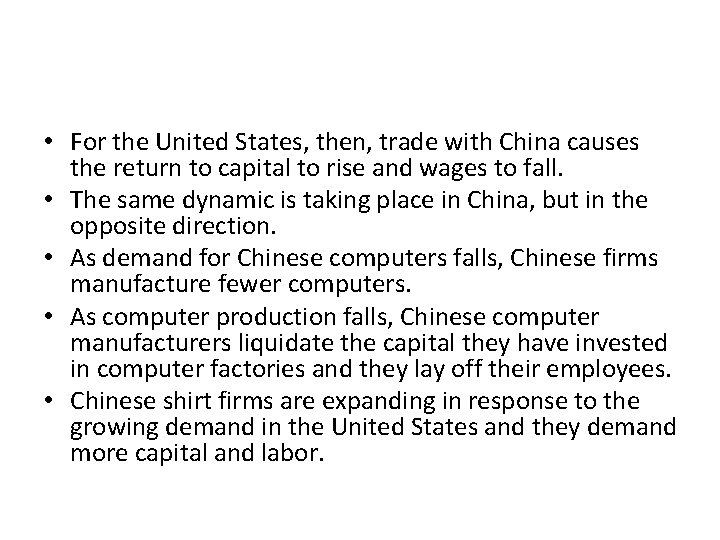 • For the United States, then, trade with China causes the return to • For the United States, then, trade with China causes the return to