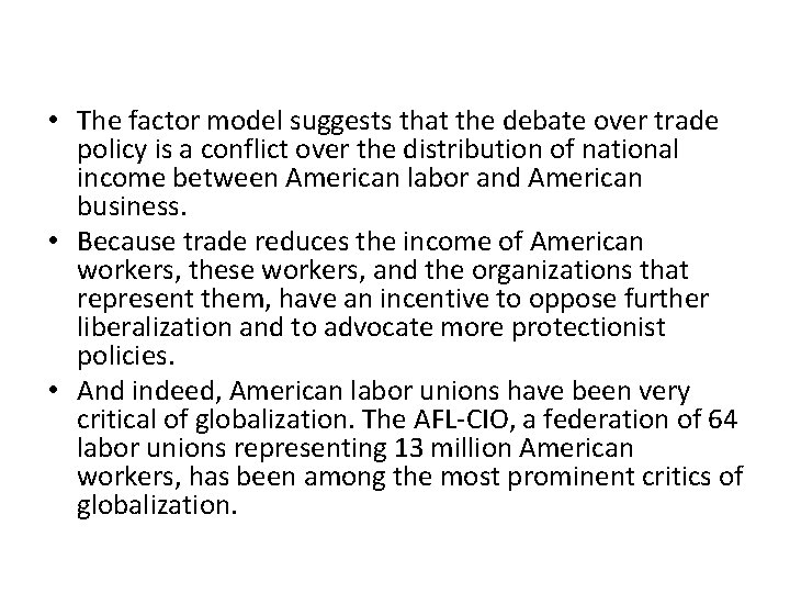 • The factor model suggests that the debate over trade policy is a • The factor model suggests that the debate over trade policy is a