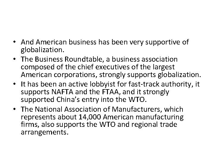 • And American business has been very supportive of globalization. • The Business • And American business has been very supportive of globalization. • The Business