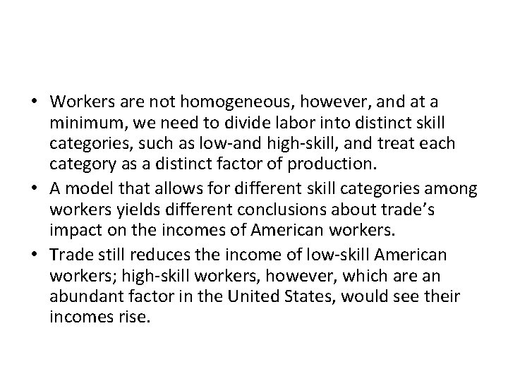 • Workers are not homogeneous, however, and at a minimum, we need to • Workers are not homogeneous, however, and at a minimum, we need to