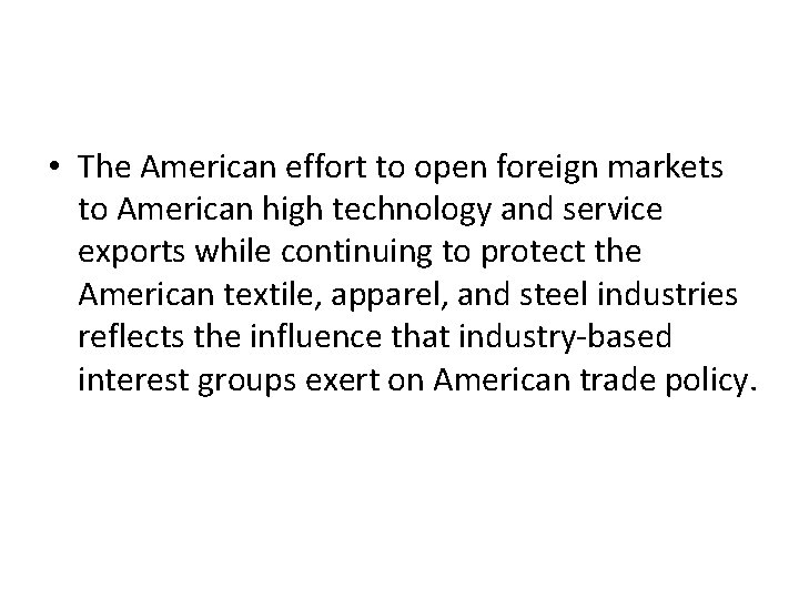 • The American effort to open foreign markets to American high technology and • The American effort to open foreign markets to American high technology and