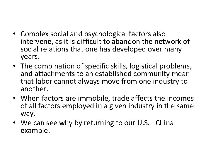• Complex social and psychological factors also intervene, as it is difficult to • Complex social and psychological factors also intervene, as it is difficult to