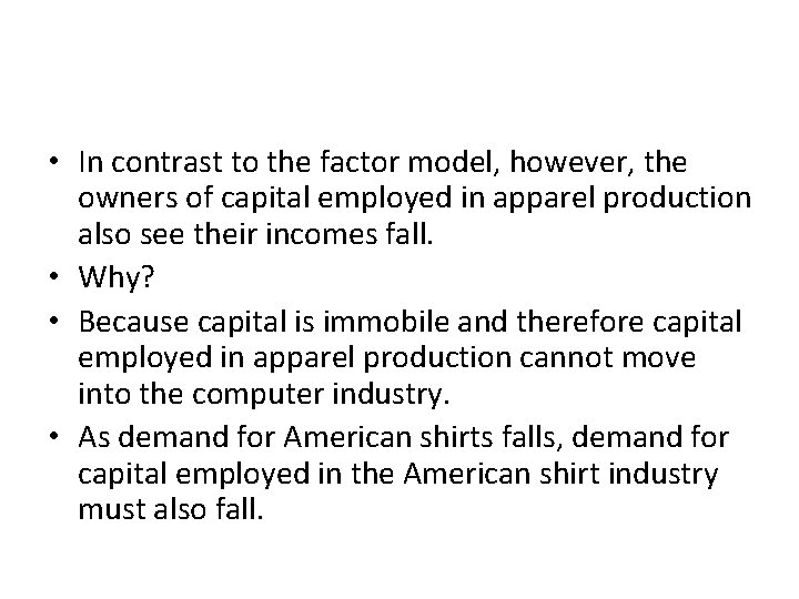 • In contrast to the factor model, however, the owners of capital employed • In contrast to the factor model, however, the owners of capital employed