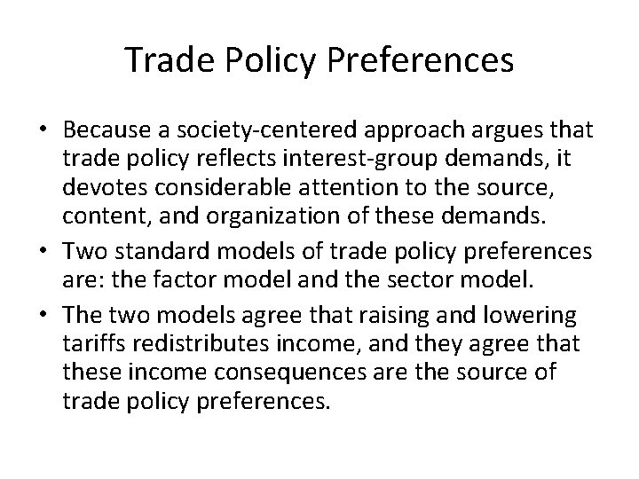 Trade Policy Preferences • Because a society-centered approach argues that trade policy reflects interest-group Trade Policy Preferences • Because a society-centered approach argues that trade policy reflects interest-group