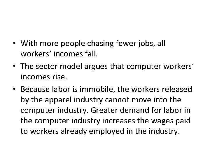 • With more people chasing fewer jobs, all workers’ incomes fall. • The • With more people chasing fewer jobs, all workers’ incomes fall. • The