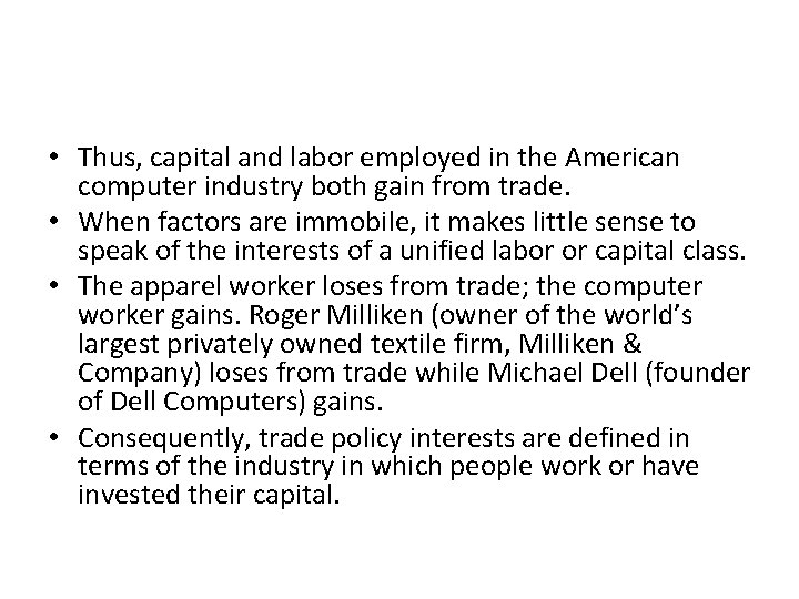 • Thus, capital and labor employed in the American computer industry both gain • Thus, capital and labor employed in the American computer industry both gain