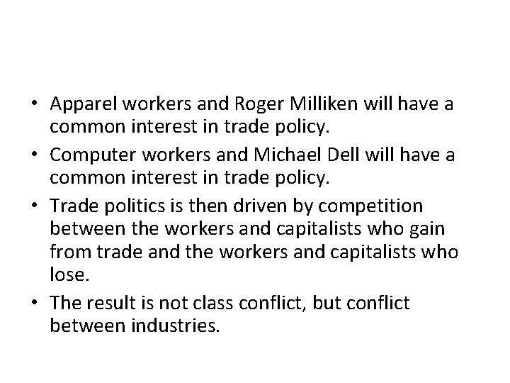 • Apparel workers and Roger Milliken will have a common interest in trade • Apparel workers and Roger Milliken will have a common interest in trade