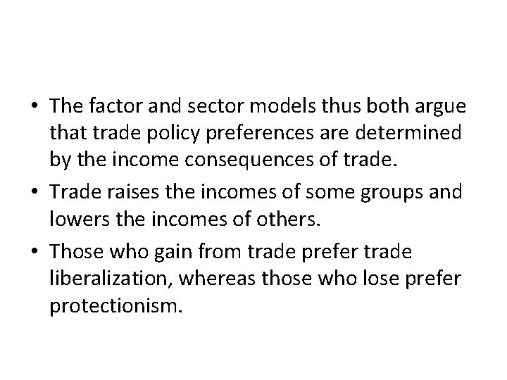 • The factor and sector models thus both argue that trade policy preferences • The factor and sector models thus both argue that trade policy preferences