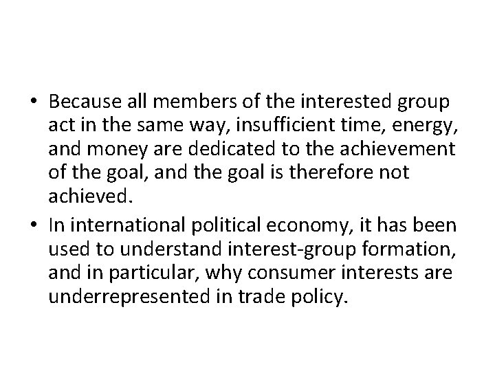 • Because all members of the interested group act in the same way, • Because all members of the interested group act in the same way,