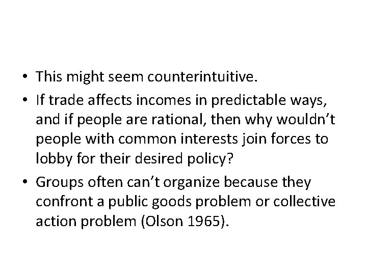 • This might seem counterintuitive. • If trade affects incomes in predictable ways, • This might seem counterintuitive. • If trade affects incomes in predictable ways,