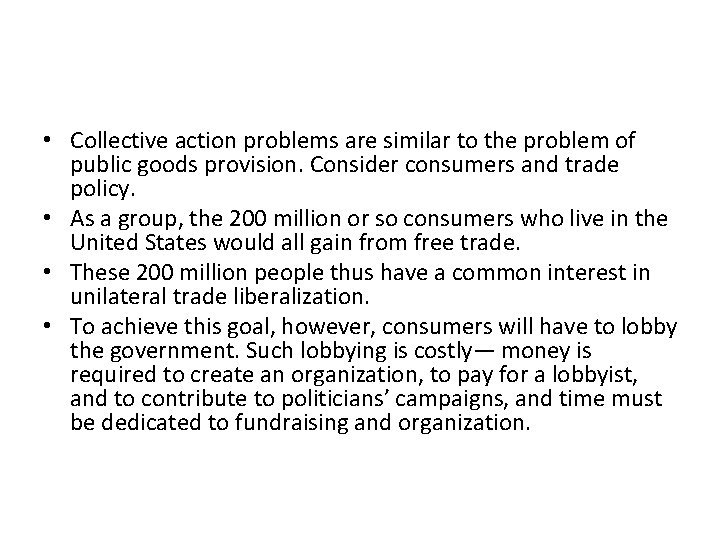 • Collective action problems are similar to the problem of public goods provision. • Collective action problems are similar to the problem of public goods provision.